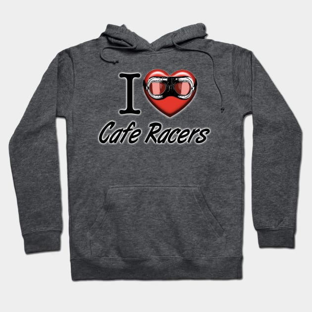 I love Cafe Racers Hoodie by CoolCarVideos